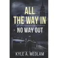 All the way in. No way out.