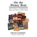 On the Disney Beat: Over 30 Years of Chronicling the People and Places in Walt's World