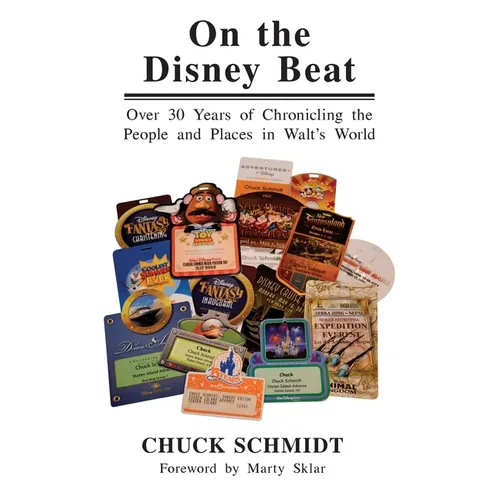 On the Disney Beat: Over 30 Years of Chronicling the People and Places in Walt's World