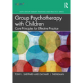 Group Psychotherapy with Children: Core Principles for Effective Practice