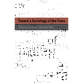 Toward a Sociology of the Trace