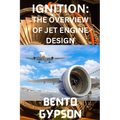 Ignition: The Overview of Jet Engine Design