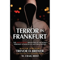 Terror in Frankfurt: The Untold Story about One of the Worst Terrorist Attacks in U.S. Air Force History