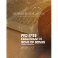 Genesis to Revelation: Proverbs, Ecclesiastes, Song of Songs Leader Guide: A Comprehensive Verse-By-Verse Exploration of the Bible