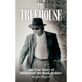 The Treehouse, The True Story of Hollywood the Bank Robber