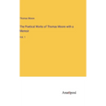 The Poetical Works of Thomas Moore with a Memoir: Vol. 1