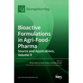 Bioactive Formulations in Agri-Food-Pharma: Source and Applications, Volume II