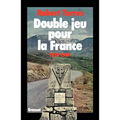 Double jeu pour la France - 1939-1944