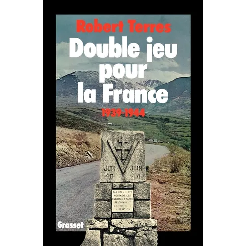 Double jeu pour la France - 1939-1944