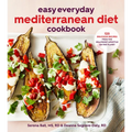 Easy Everyday Mediterranean Diet Cookbook: 125 Delicious Recipes from the Healthiest Lifestyle on the Planet