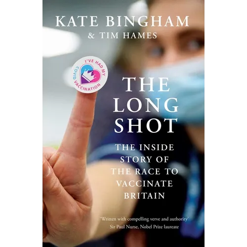 The Long Shot: The Inside Story of the Race to Vaccinate Britain