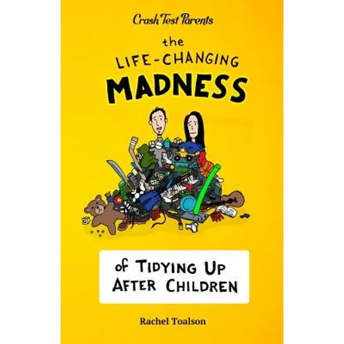 The Life-Changing Madness of Tidying Up After Children