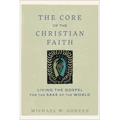 The Core of the Christian Faith: Living the Gospel for the Sake of the World