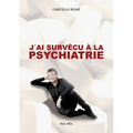 J'ai survécu à la psychiatrie