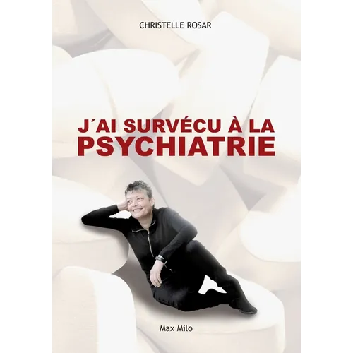 J'ai survécu à la psychiatrie