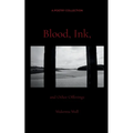 Blood, Ink, and Other Offerings