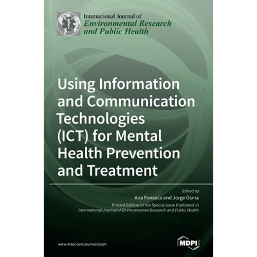 Using Information and Communication Technologies (ICT) for Mental Health Prevention and Treatment