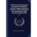 Draft Environmental Impact Statement for Stillwater Mining Company Operating Permit no. 00118 Amendment 009 Underground Valley Crossing and Mine Plan: