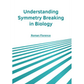 Understanding Symmetry Breaking in Biology
