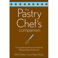 The Pastry Chef's Companion: A Comprehensive Resource Guide for the Baking and Pastry Professional