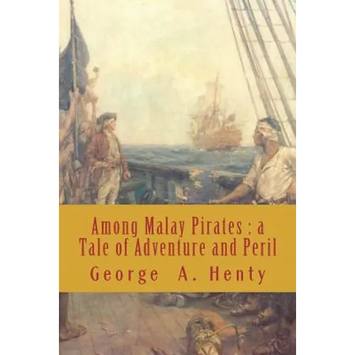 Among Malay Pirates: a Tale of Adventure and Peril
