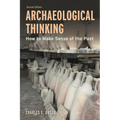 Archaeological Thinking: How to Make Sense of the Past