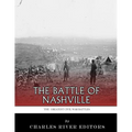 The Greatest Civil War Battles: The Battle of Nashville