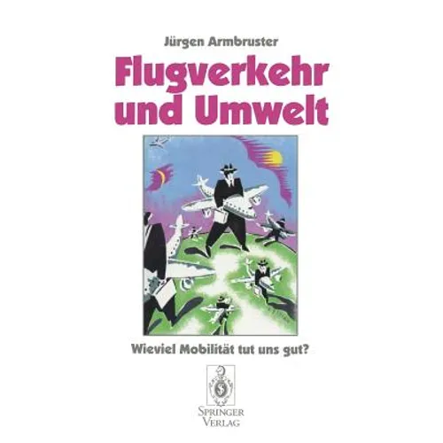 Flugverkehr Und Umwelt: Wieviel Mobilität Tut Uns Gut?