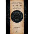 Sociedades secretas de todas las épocas y países: Volumen I