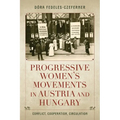 Progressive Women's Movements in Austria and Hungary: Conflict, Cooperation, Circulation