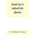 Ancient lore in medieval Latin glossaries
