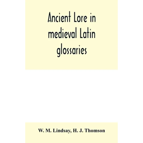 Ancient lore in medieval Latin glossaries