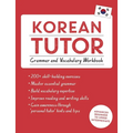 Korean Tutor, Grammar and Vocabulary Workbook (Learn Korean with Teach Yourself): Advanced Beginner to Upper Intermediate Course