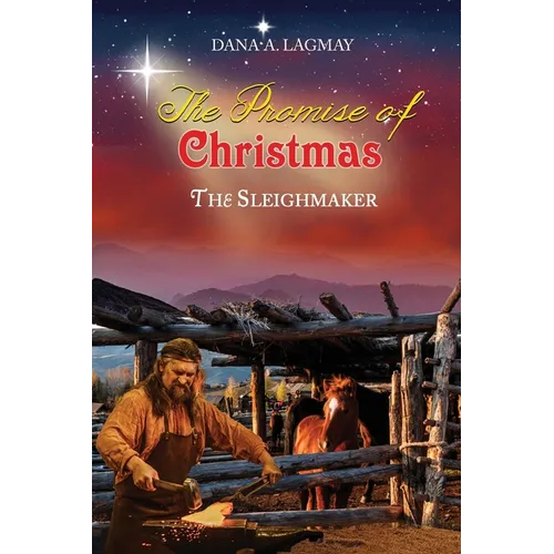 The Promise of Christmas: The Sleighmaker