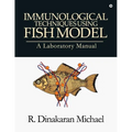 Immunological Techniques using Fish Model - A laboratory Manual