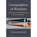 Geographies of Relation: Diasporas and Borderlands in the Americas