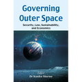Governing Outer Space: Security, Law, Sustainability, and Economics