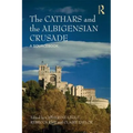 The Cathars and the Albigensian Crusade: A Sourcebook