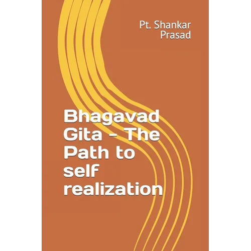 Bhagvad Gita: The Path to self realization