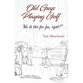 Old Guys Playing Golf