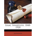Isaac Sharpless, 1848-1920