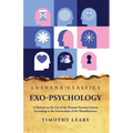 Exo-Psychology A Manual on the Use of the Human Nervous System