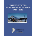 United States Strategic Bombers 1945 - 2012