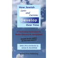 How Jewish Laws and Customs Develop Over Time: A Fascinating Explanation by Rabbi Edward M. Gershfield
