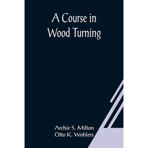 A Course In Wood Turning