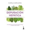 Depuración Hepática: Un Programa de Cinco Días Para Eliminar Excesos Y Resetear Cuerpo Y Mente / Liver Cleanse