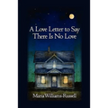A Love Letter to Say There Is No Love