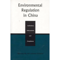 Environmental Regulation in China: Institutions, Enforcement, and Compliance