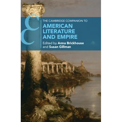 The Cambridge Companion to American Literature and Empire