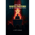 What the White Pastors Are Not Telling Their People